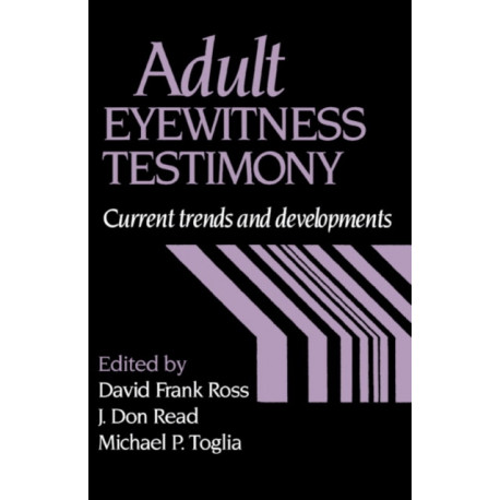 Adult Eyewitness Testimony: Current Trends and Developments