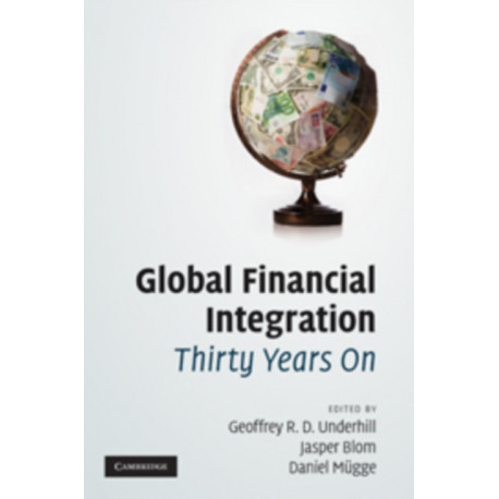 Global Financial Integration Thirty Years On: From Reform to Crisis