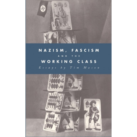 Nazism, Fascism and the Working Class