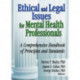 Ethical and Legal Issues for Mental Health Professionals: A Comprehensive Handbook of Principles and Standards