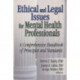 Ethical and Legal Issues for Mental Health Professionals: A Comprehensive Handbook of Principles and Standards