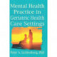 Mental Health Practice in Geriatric Health Care Settings