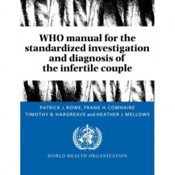 WHO Manual for the Standardized Investigation and Diagnosis of the Infertile Couple