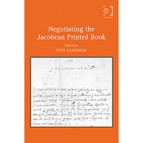 Negotiating the Jacobean Printed Book