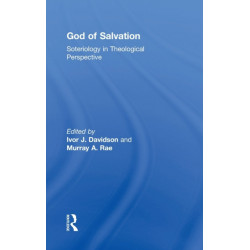 God of Salvation: Soteriology in Theological Perspective