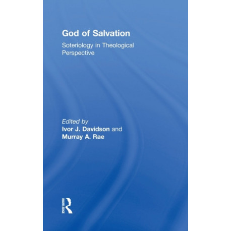 God of Salvation: Soteriology in Theological Perspective