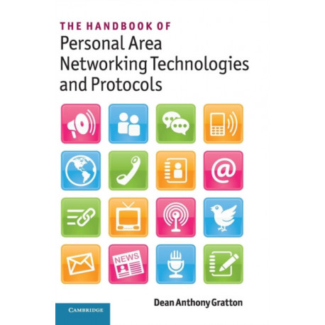 The Handbook of Personal Area Networking Technologies and Protocols