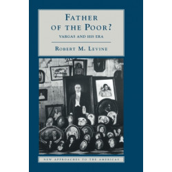 Father of the Poor?: Vargas and his Era