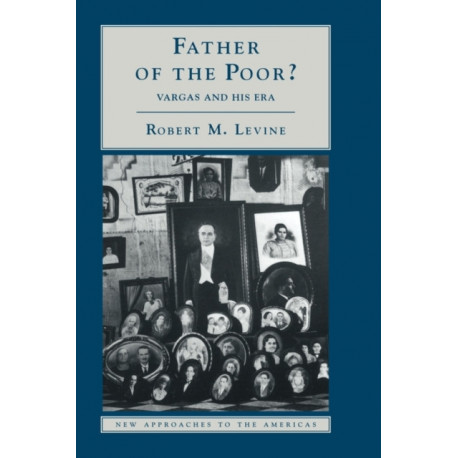 Father of the Poor?: Vargas and his Era