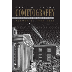 Cometography: Volume 2, 1800–1899: A Catalog of Comets