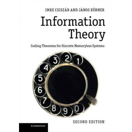 Information Theory: Coding Theorems for Discrete Memoryless Systems