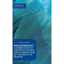 Wollstonecraft: A Vindication of the Rights of Men and a Vindication of the Rights of Woman and Hints