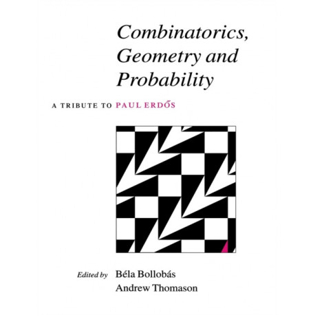 Combinatorics, Geometry and Probability: A Tribute to Paul Erdos