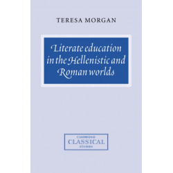 Literate Education in the Hellenistic and Roman Worlds