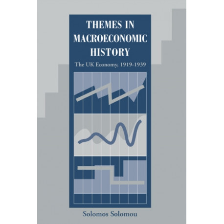 Themes in Macroeconomic History: The UK Economy 1919–1939