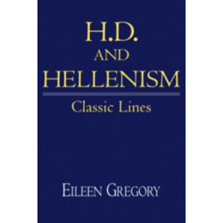 H. D. and Hellenism: Classic Lines