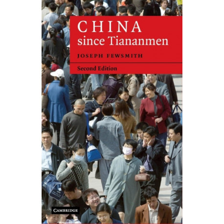 China since Tiananmen: From Deng Xiaoping to Hu Jintao