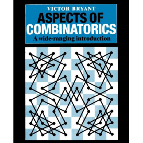 Aspects of Combinatorics: A Wide-ranging Introduction