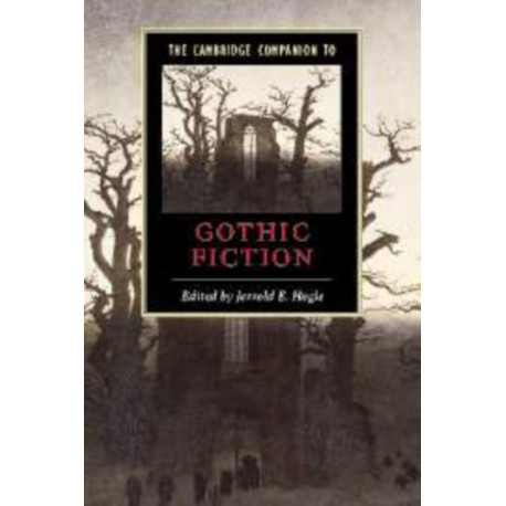 The Cambridge Companion to Gothic Fiction