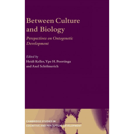 Between Culture and Biology: Perspectives on Ontogenetic Development