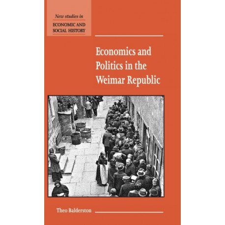 Economics and Politics in the Weimar Republic