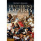 Shattering Empires: The Clash and Collapse of the Ottoman and Russian Empires 1908–1918