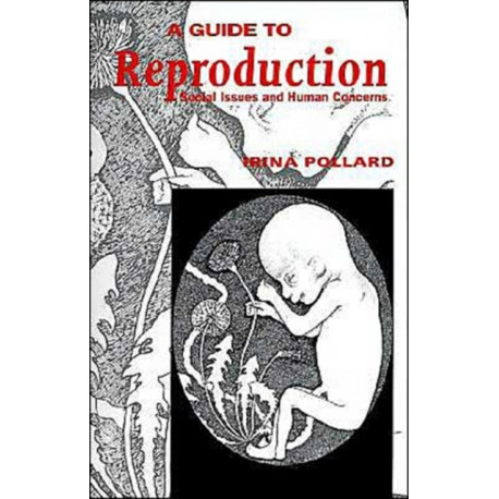 A Guide to Reproduction: Social Issues and Human Concerns