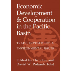 Economic Development and Cooperation in the Pacific Basin: Trade, Investment, and Environmental Issues