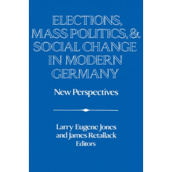 Elections, Mass Politics and Social Change in Modern Germany: New Perspectives