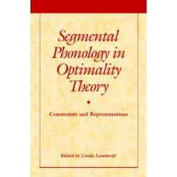 Segmental Phonology in Optimality Theory: Constraints and Representations
