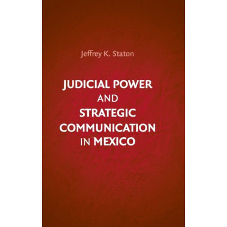 Judicial Power and Strategic Communication in Mexico