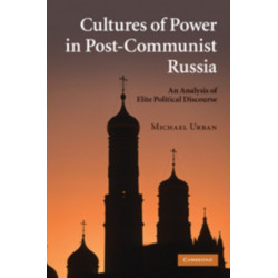 Cultures of Power in Post-Communist Russia: An Analysis of Elite Political Discourse