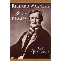 Richard Wagner's Music Dramas