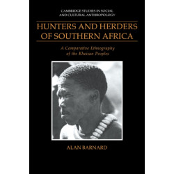 Hunters and Herders of Southern Africa: A Comparative Ethnography of the Khoisan Peoples