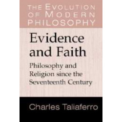 Evidence and Faith: Philosophy and Religion since the Seventeenth Century