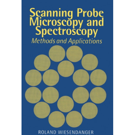 Scanning Probe Microscopy and Spectroscopy: Methods and Applications