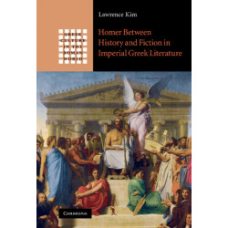 Homer between History and Fiction in Imperial Greek Literature
