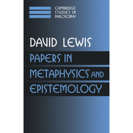 Papers in Metaphysics and Epistemology: Volume 2