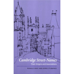 Cambridge Street-Names: Their Origins and Associations