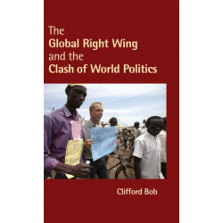 The Global Right Wing and the Clash of World Politics