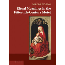 Ritual Meanings in the Fifteenth-Century Motet