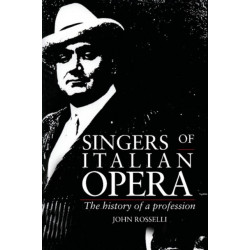 Singers of Italian Opera: The History of a Profession