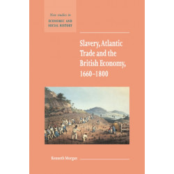 Slavery, Atlantic Trade and the British Economy, 1660-1800