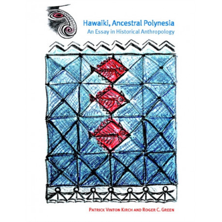 Hawaiki, Ancestral Polynesia: An Essay in Historical Anthropology