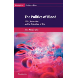 The Politics of Blood: Ethics, Innovation and the Regulation of Risk
