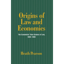 Origins of Law and Economics: The Economists' New Science of Law, 1830–1930