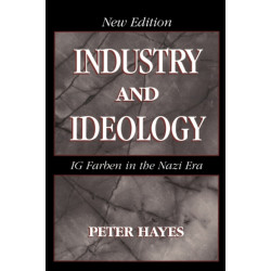 Industry and Ideology: I. G. Farben in the Nazi Era