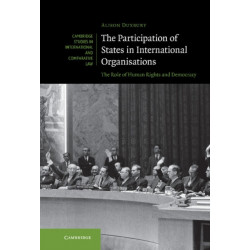 The Participation of States in International Organisations: The Role of Human Rights and Democracy
