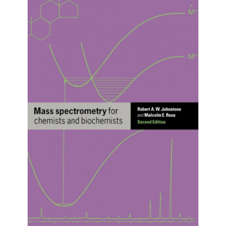 Mass Spectrometry for Chemists and Biochemists