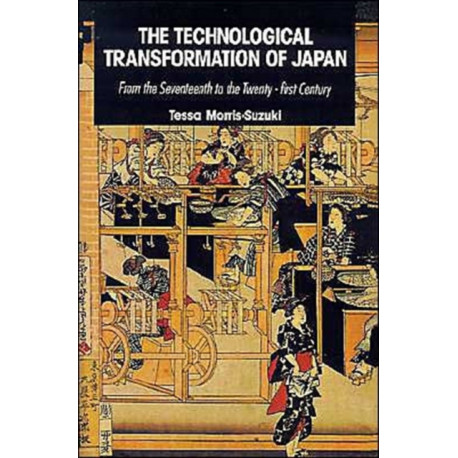 The Technological Transformation of Japan: From the Seventeenth to the Twenty-First Century